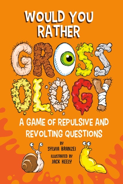 Would You Rather Grossology - A Game of Repulsive and Revolting Questions
