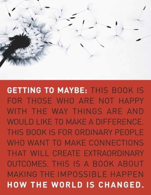Getting to Maybe - How the World Is Changed