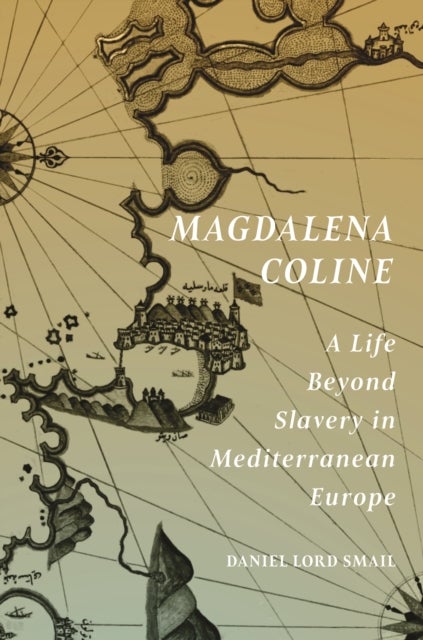 Magdalena Coline - A Life Beyond Slavery in Mediterranean Europe