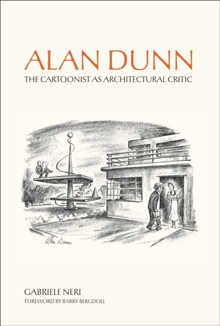 Alan Dunn - The Cartoonist as Architectural Critic