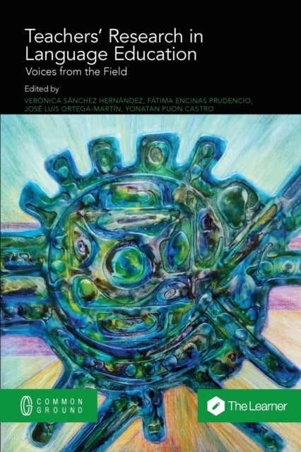 Teachers' Research in Language Education - Voices from the Field