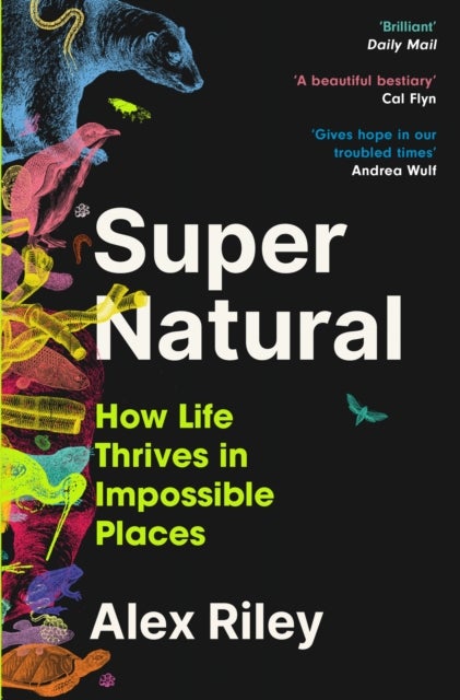 Super Natural - How Life Thrives in Impossible Places