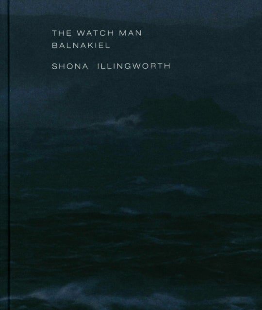 The Watch Man – Balnakiel: Shona Illingworth