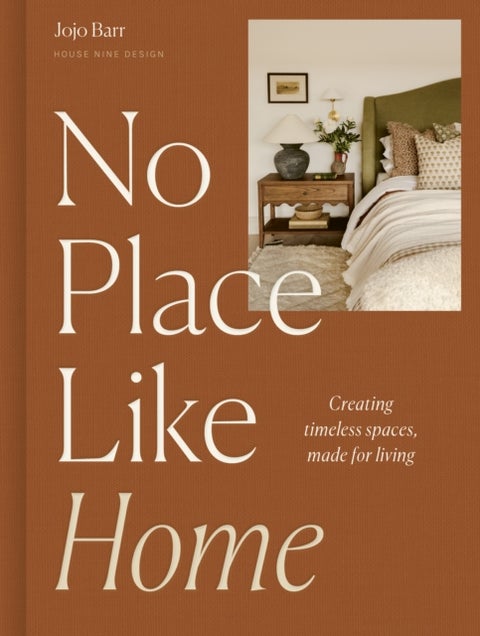 No Place Like Home - Creating timeless spaces, made for living