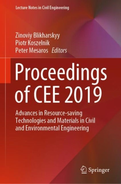 Proceedings of CEE 2019 - Advances in Resource-saving Technologies and Materials in Civil and Environmental Engineering