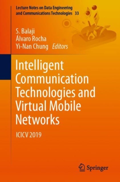 Intelligent Communication Technologies and Virtual Mobile Networks - ICICV 2019