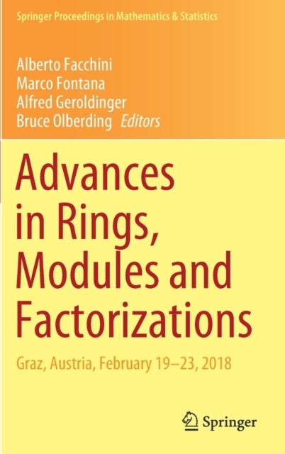 Advances in Rings, Modules and Factorizations - Graz, Austria, February 19-23, 2018