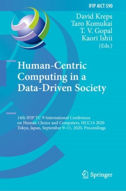 Human-Centric Computing in a Data-Driven Society - 14th IFIP TC 9 International Conference on Human Choice and Computers, HCC14 2020, Tokyo, Japan, September 9–11, 2020, Proceedings