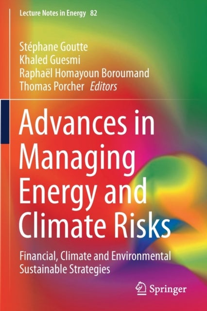 Advances in Managing Energy and Climate Risks - Financial, Climate and Environmental Sustainable Strategies