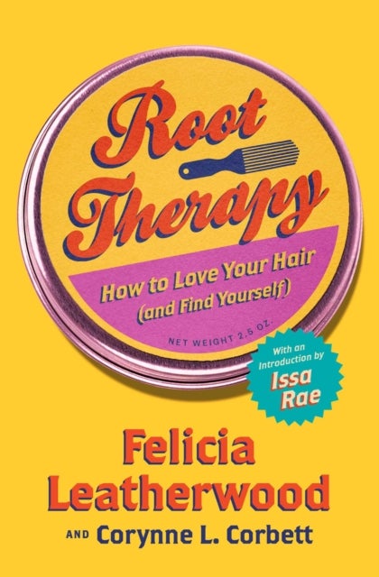 Root Therapy - How to Love Your Hair (and Find Yourself)