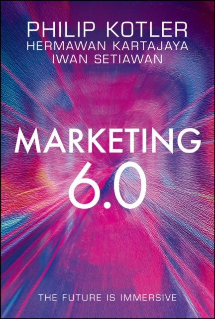 Marketing 6.0 - The Future Is Immersive