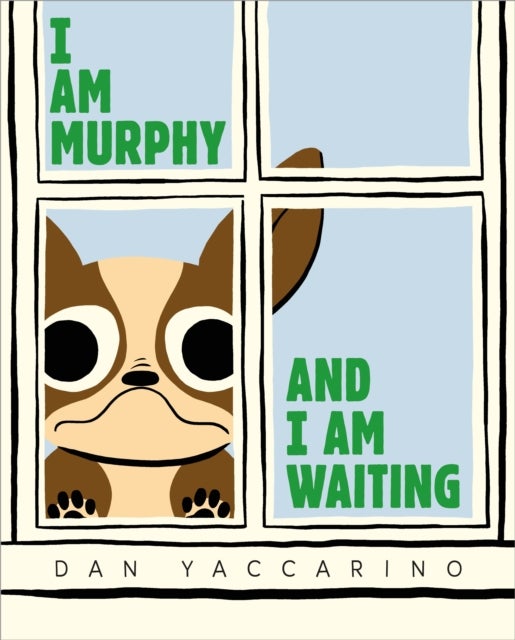 I Am Murphy and I Am Waiting