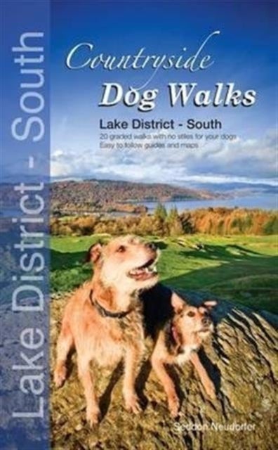 Countryside Dog Walks: Lake District South - 20 graded walks with no stiles for your dogs