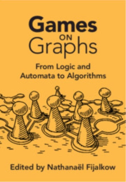 Games on Graphs - From Logic and Automata to Algorithms