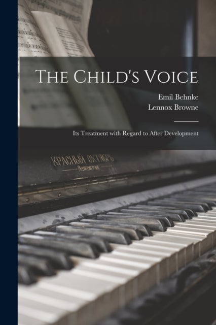 The Child's Voice - Its Treatment With Regard to After Development
