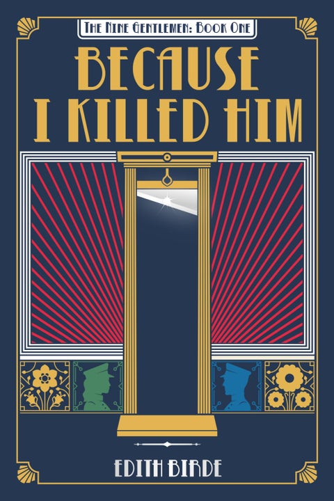 Because I Killed Him. The Nine Gentlemen 1