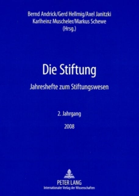Die Stiftung - Jahreshefte Zum Stiftungswesen- 2. Jahrgang / 2008