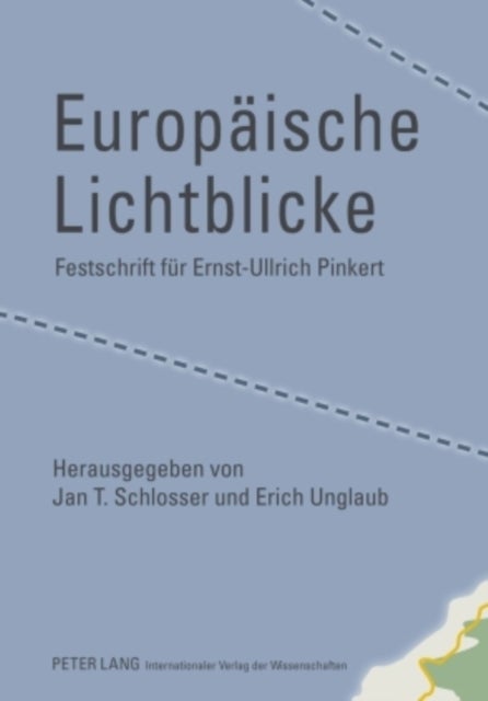 Europeaische Lichtblicke - Festschrift Feur Ernst-Ullrich Pinkert