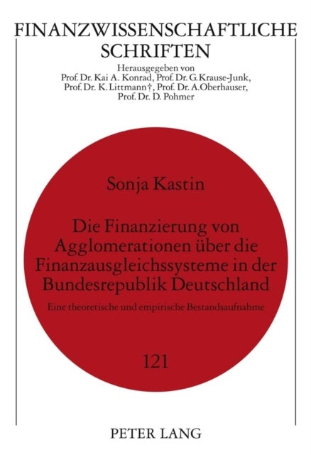 Die Finanzierung Von Agglomerationen Ueber Die Finanzausgleichssysteme in Der Bundesrepublik Deutsch