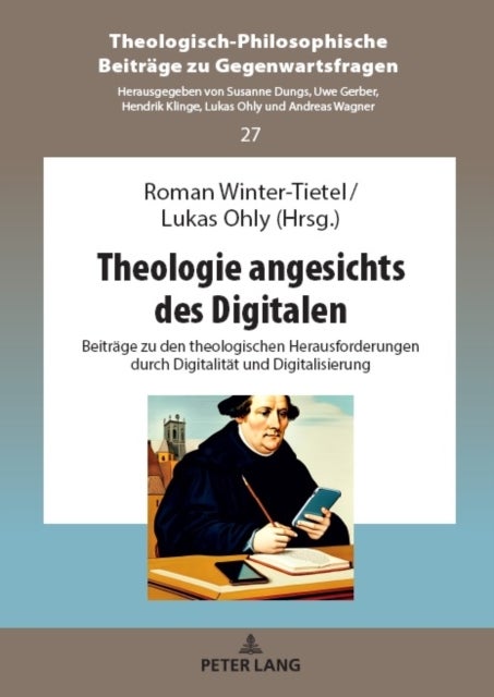 Theologie angesichts des Digitalen - Beitraege zu den theologischen Herausforderungen durch Digitalitaet und Digitalisierung