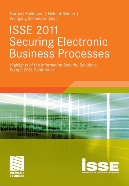 ISSE 2011 Securing Electronic Business Processes - Highlights of the Information Security Solutions Europe 2011 Conference