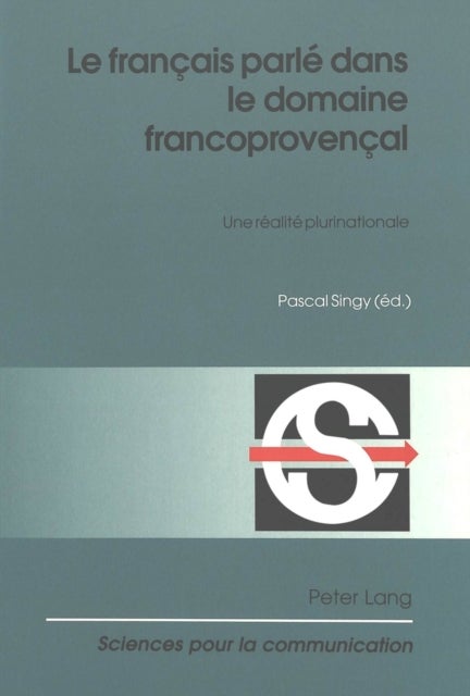 Le Francais Parle Dans Le Domaine Francoprovencal - Une Realite Plurinationale