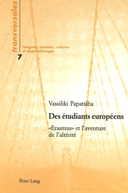 Des Etudiants Europeens - « Erasmus » Et l'Aventure de l'Alterite