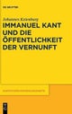 Immanuel Kant und die Offentlichkeit der Vernunft