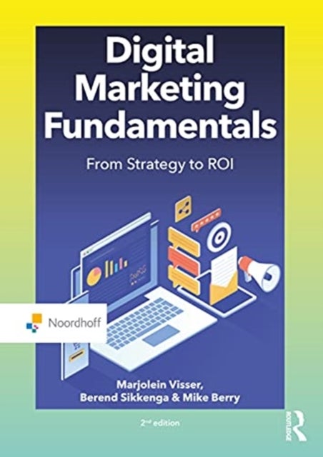 Digital Marketing Fundamentals 2ed - From Strategy to ROI