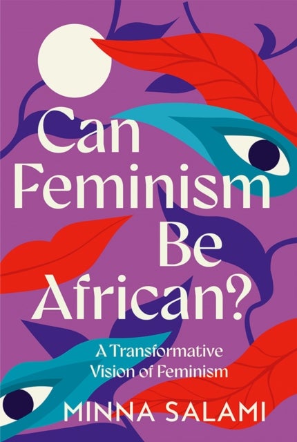 Can Feminism be African? - A Most Paradoxical Question