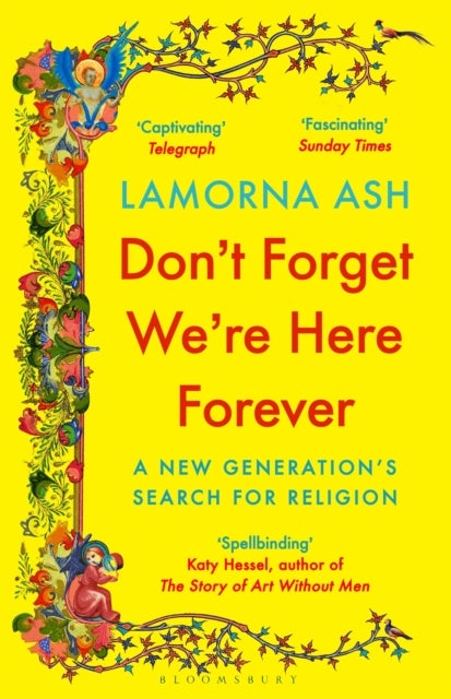 Don't Forget We're Here Forever - A New Generation's Search for Religion