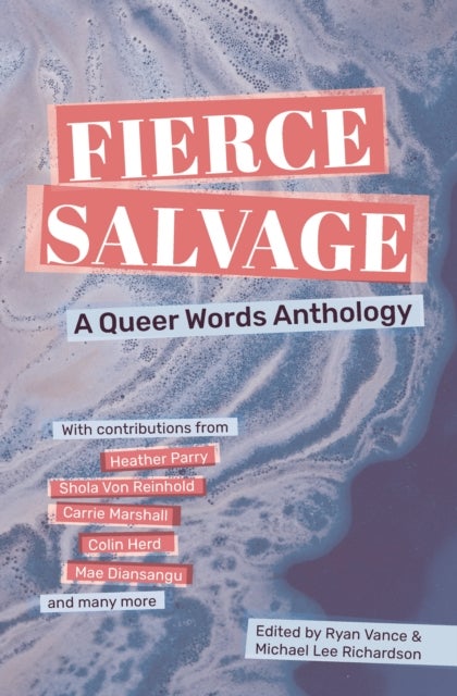 Fierce Salvage - A Queer Words Anthology