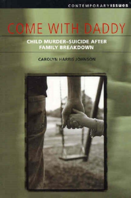 Come with Daddy - A Study of Child Murder-Suicide after Separation