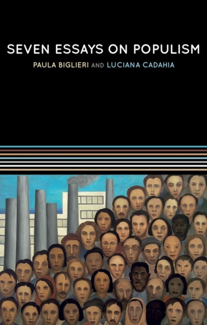 Seven Essays on Populism - For a Renewed Theoretical Perspective