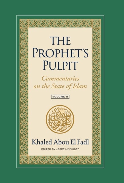 The Prophet's Pulpit - Commentaries on the State of Islam Volume II