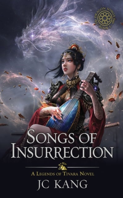 Songs of Insurrection - A Legends of Tivara Story