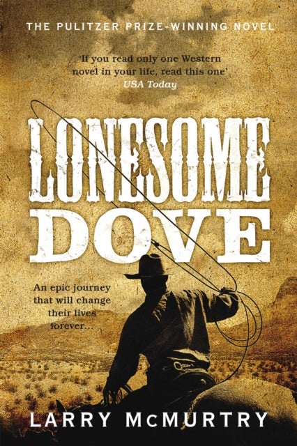 Lonesome Dove - The Pulitzer Prize Winning Novel Set in the American West