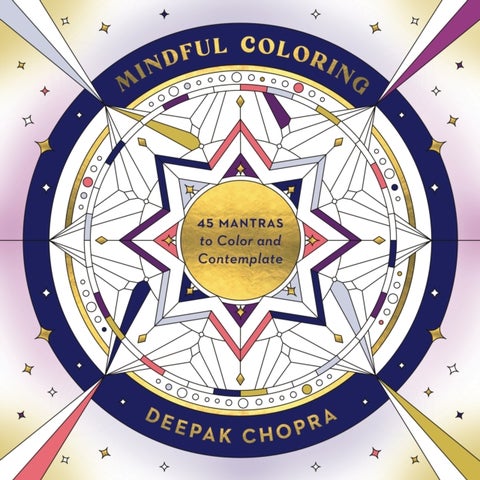 Mindful Coloring - 45 Mantras to Color and Contemplate: A Mindfulness Coloring Book
