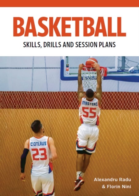 Basketball - Skills, Drills and Session Plans