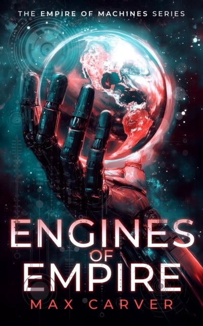 Engines of Empire - A gripping science-fiction adventure