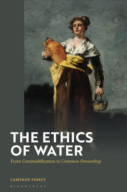 The Ethics of Water - From Commodification to Common Ownership