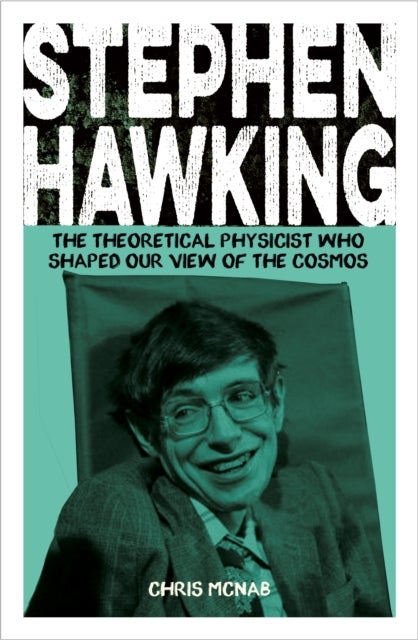 Stephen Hawking - The Theoretical Physicist Who Shaped Our View of the Cosmos