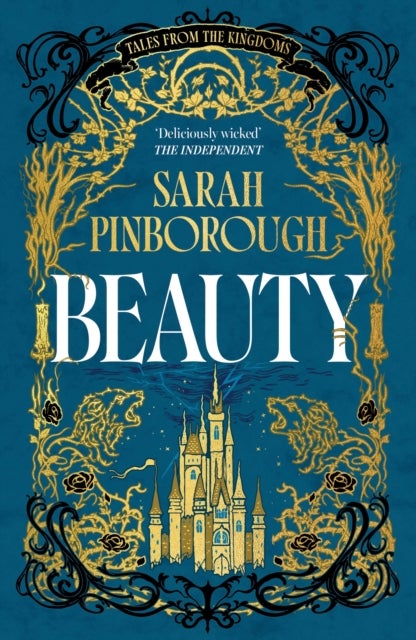 Beauty - The definitive dark fantasy romance retelling of Sleeping Beauty from the Sunday Times bestselling author of global sensation Behind Her Eyes