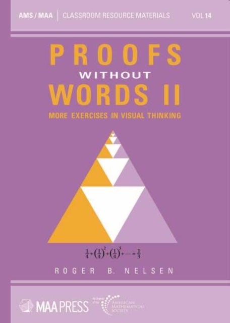 Proofs Without Words II - More Exercises in Visual Thinking