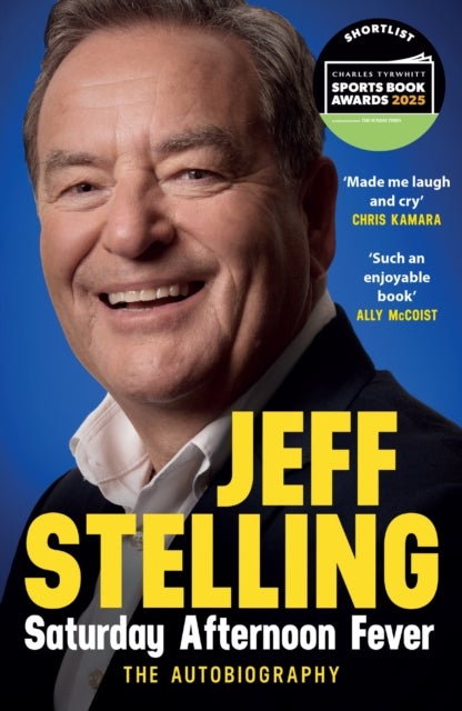 Saturday Afternoon Fever - The Autobiography: Shortlisted for Sports Entertainment Book of the Year at the Sports Book Awards 2025