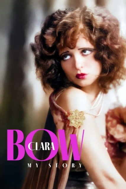 Clara Bow - My Story