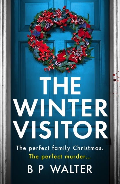 The Winter Visitor - A completely gripping and totally unputdownable crime thriller