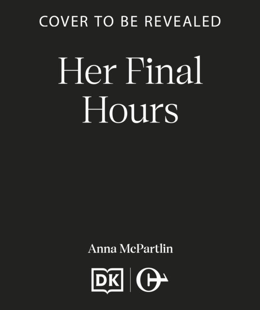 Her Final Hours - An unputdownable Irish crime novel from the international bestselling author