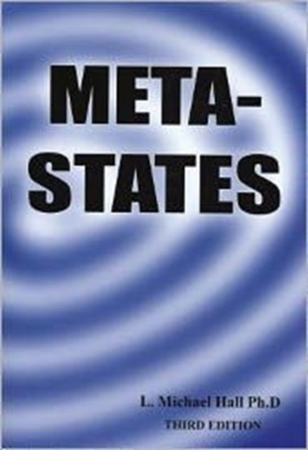 Meta-States - Mastering the Higher States of Your Mind