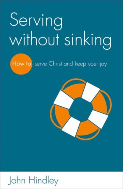 Serving without sinking - How to serve Christ and keep your joy
